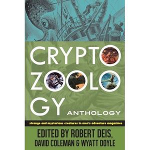Cryptozoology Anthology: Strange and Mysterious Creatures in Men's Adventure Mag